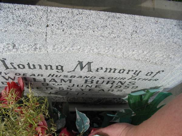 William BURNS,  | husband father,  | died 9 June 1959 aged 55 years;  | Murwillumbah Catholic Cemetery, New South Wales  | 