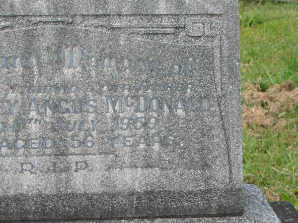 Stanley Angus MCDONALD,  | husband father,  | died 11 July 1959 aged 56 years;  | Florence May MCDONALD,  | mother,  | died 24 June 1988 aged 77 years;  | Stanley Michael MCDONALD,  | husband father brother,  | born 21-11-41,  | died 24-01-05;  | Murwillumbah Catholic Cemetery, New South Wales  | 