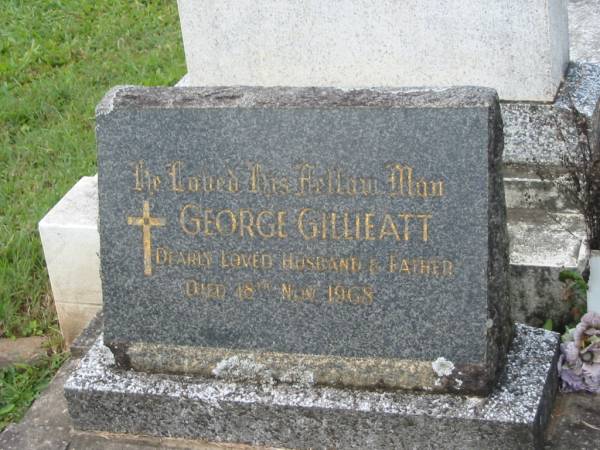 George GILLIEATT,  | husband father,  | died 18 Nov 1968;  | Murwillumbah Catholic Cemetery, New South Wales  | 