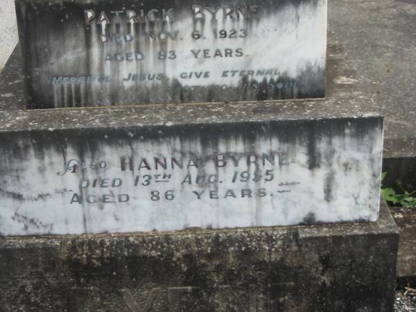 Patrick BYRNE,  | died 6 Nov 1923 aged 83 years;  | Hanna BYRNE,  | died 13 Aug 1955 aged 86 years;  | Murwillumbah Catholic Cemetery, New South Wales  | 