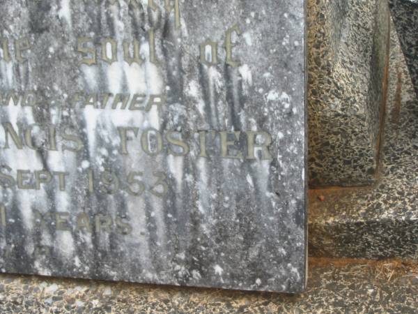 Albert Francis FOSTER,  | husband father,  | died 22 Sept 1953 aged 61 years;  | Murwillumbah Catholic Cemetery, New South Wales  | 