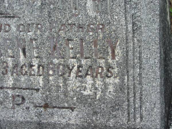 Terrence Eugene KELLY,  | husband father,  | died 10 April 1953 aged 80 years;  | Murwillumbah Catholic Cemetery, New South Wales  | 
