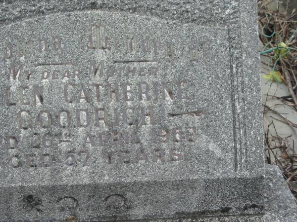 Ellen Catherine GOODRICH,  | mother,  | died 25 April 1953 aged 57 years;  | Murwillumbah Catholic Cemetery, New South Wales  | 
