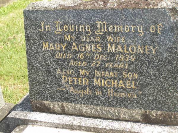 Mary Agnes MALONEY,  | wife,  | died 16 Dec 1939 aged 27 years;  | Peter Michael,  | infant son;  | Murwillumbah Catholic Cemetery, New South Wales  | 