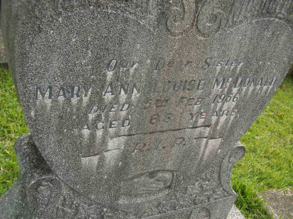 Mary Ann Louise MCDONALD,  | sister,  | died 5 Feb 1956 aged 68 years;  | Murwillumbah Catholic Cemetery, New South Wales  | 