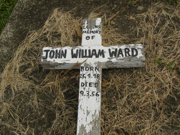 John William WARD,  | born 25-9-98,  | died 9-3-56;  | Murwillumbah Catholic Cemetery, New South Wales  | 