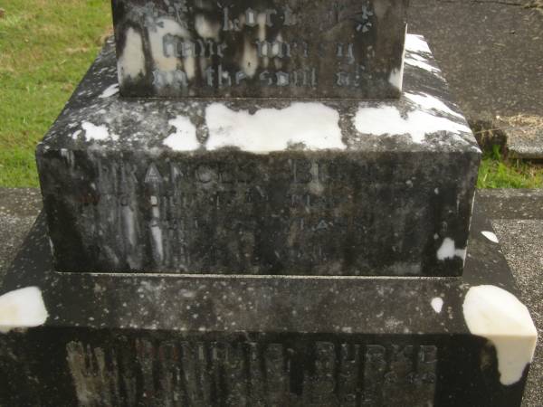 Frances BURKE,  | died 13 May 1933 aged ?? years;  | Dominic BURKE  | died 25 May 1940 aged 73? years;  | Murwillumbah Catholic Cemetery, New South Wales  | 