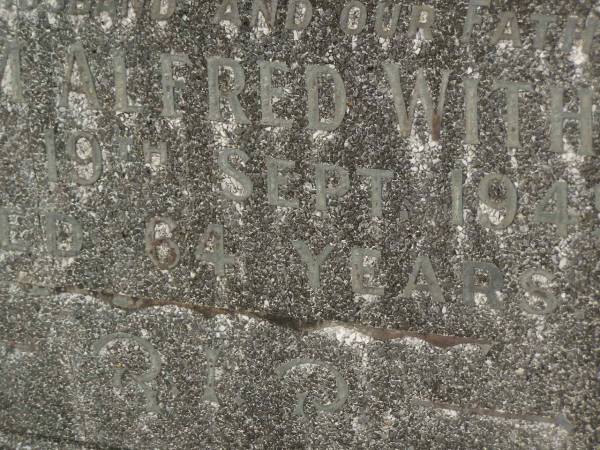 William Alfred WITHERS,  | husband father,  | died 19 Sept 1945 aged 64 years;  | Murwillumbah Catholic Cemetery, New South Wales  | 