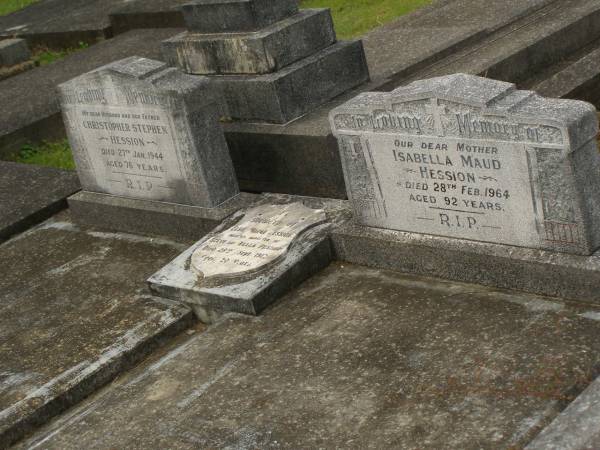 Christopher Stephen HESSION,  | husband father,  | died 27 Jan 1944 aged 76 years;  | Isabella Maud HESSION,  | mother,  | died 28 Feb 1964 aged 92 years;  | Elsie Norah HESSION,  | daughter of Steve & Bella HESSION,  | died 29 Sept 1912 aged 20 years;  | Murwillumbah Catholic Cemetery, New South Wales  | 