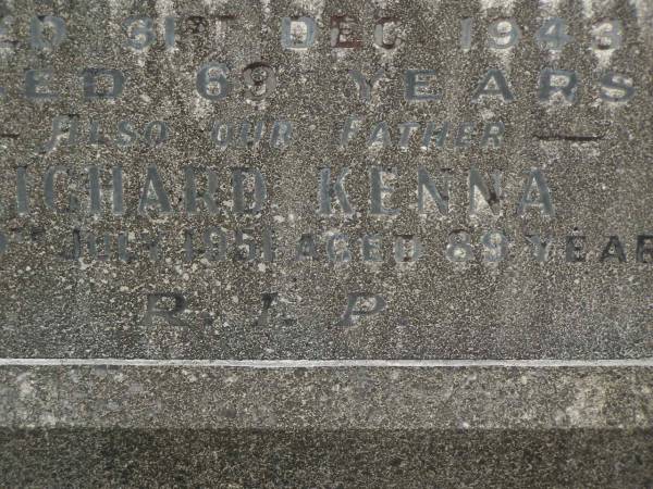 Elenia Veronica KEENA  | wife mother,  | died 31 Dec 1943 aged 69 years;  | Richard KENNA,  | father,  | died 19 July 1951 aged 89 years;  | Murwillumbah Catholic Cemetery, New South Wales  | 