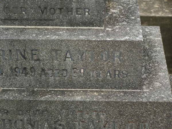 Catherine TAYLOR,  | wife mother,  | died 11? Nov 1949 aged 69 years;  | William Thomas TAYLOR,  | father,  | died 17 Aug 1951 aged 82 years;  | Murwillumbah Catholic Cemetery, New South Wales  | 