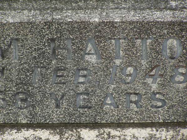 William HATTON,  | husband father,  | died 9 Feb 1948 aged 58 years;  | Catherine HATTON,  | mother,  | died 15 Nov 1958 aged 87 years;  | Murwillumbah Catholic Cemetery, New South Wales  | 