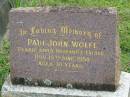 
Paul John WOLFE,
husband father,
died 15 June 1958 aged 38 years;
Murwillumbah Catholic Cemetery, New South Wales
