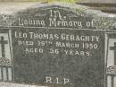 
Leo Thomas GERAGHTY,
died 19 March 1950 aged 36 years;
Murwillumbah Catholic Cemetery, New South Wales
