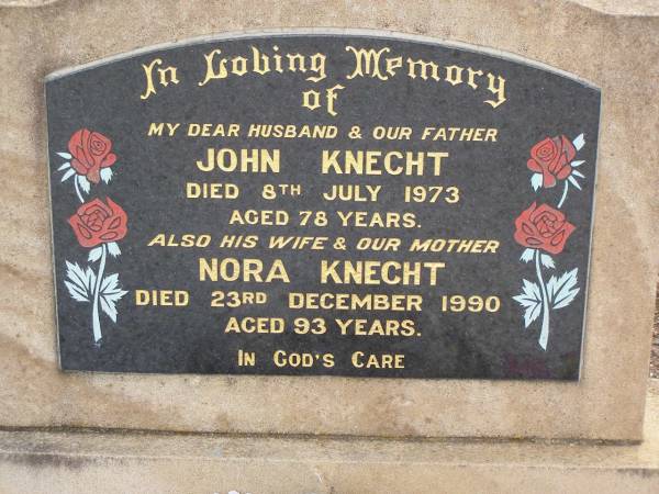 John KNECHT,  | died 8 July 1973 aged 78 years,  | husband father;  | Nora KNECHT,  | died 23 Dec 1990 aged 93 years,  | wife mother;  | Nobby cemetery, Clifton Shire  | 