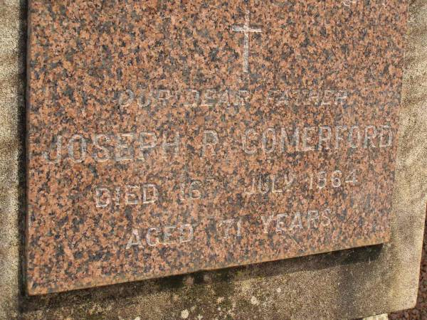 Joseph R. COMERFORD,  | died 16 July 1964 age 71 years,  | father;  | Alice COMERFORD,  | died 12 Nov 1933 aged 82 years;  | Nobby cemetery, Clifton Shire  | 