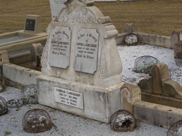 Henry LANGSDORF,  | died 5 July 1931 aged 80 years;  | Sophia LANGSDORF,  | died 1 Dec 1949 aged 79 years;  | Conrad LANGSDORF,  | died 31 Dec 1968 aged 82 years;  | Nobby cemetery, Clifton Shire  | 