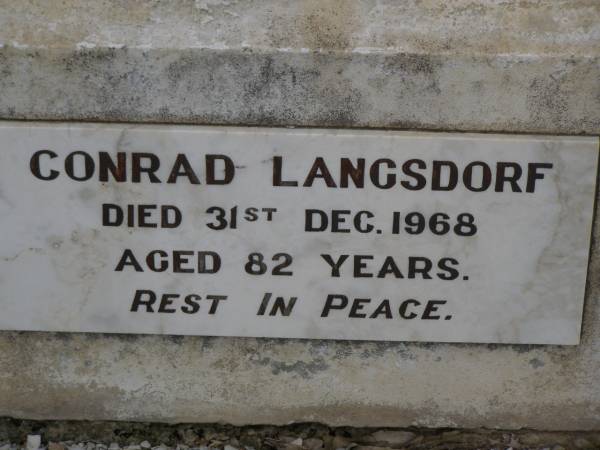 Henry LANGSDORF,  | died 5 July 1931 aged 80 years;  | Sophia LANGSDORF,  | died 1 Dec 1949 aged 79 years;  | Conrad LANGSDORF,  | died 31 Dec 1968 aged 82 years;  | Nobby cemetery, Clifton Shire  | 