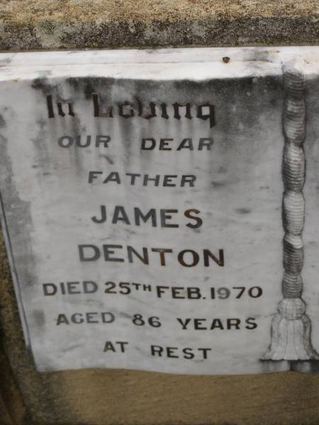 James DENTON,  | died 25 Feb 1970 aged 86 years,  | father;  | Margaret Alice DENTON,  | died 30 May 1961 aged 75 years,  | wife mother;  | Nobby cemetery, Clifton Shire  | 