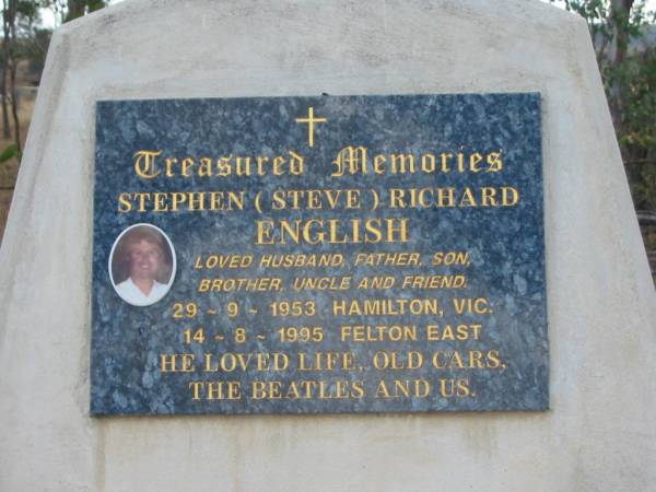Stephen (Steve) Richard ENGLISH,  | born Hamilton Vic 29-9-1953,  | died 14-8-1995 Felton East,  | husband father son brother uncle;  | Nobby cemetery, Clifton Shire  | 