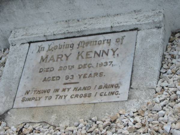Mary KENNY,  | died 20 Dec 1937 aged 93 years,  | mother;  | Nobby cemetery, Clifton Shire  | 