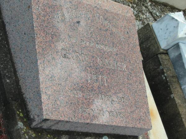 George Walter FETT,  | died 17 April 1975 aged 72 years,  | brother;  | Nobby cemetery, Clifton Shire  | 