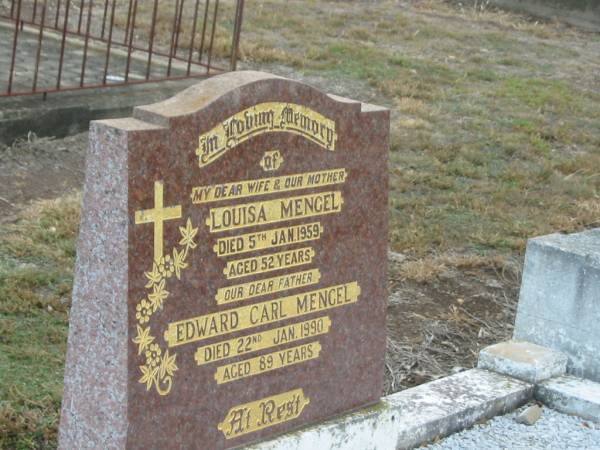 Louisa MENGEL,  | died 5 Jan 1959 aged 52 years,  | wife mother;  | Edward Carl MENGEL,  | died 22 Jan 1990 aged 89 years,  | father;  | Nobby cemetery, Clifton Shire  | 