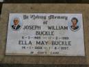 Joseph William BUCKLE,
6-3-1905 - 17-8-1989;
Ella May BUCKLE,
14-1-1908 - 1-8-1997;
Nobby cemetery, Clifton Shire