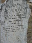 Alice Laura,
wife of W.M. BROWN,
died 12 Nov 1924 aged 42 years;
Nobby cemetery, Clifton Shire
