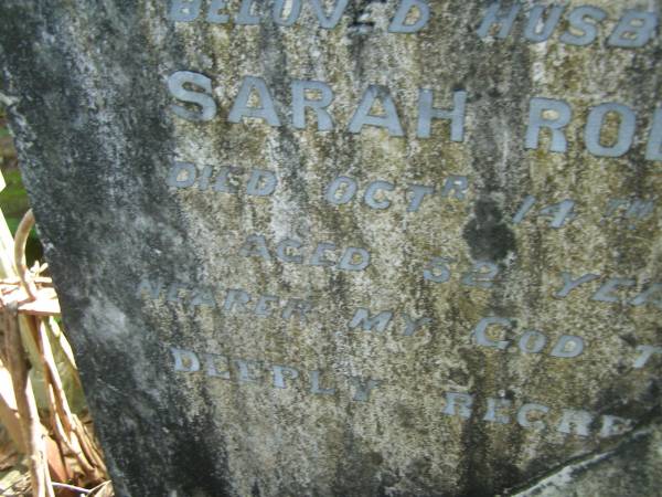 Samuel ROBERTS,  | husband of Sarah ROBERTS,  | died 14 Oct 1900 aged 52 years;  | North Tumbulgum cemetery, New South Wales  | 