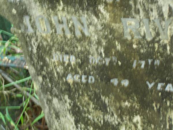 John RIVERS,  | died 17 Oct 1901 aged 44 years;  | North Tumbulgum cemetery, New South Wales  | 