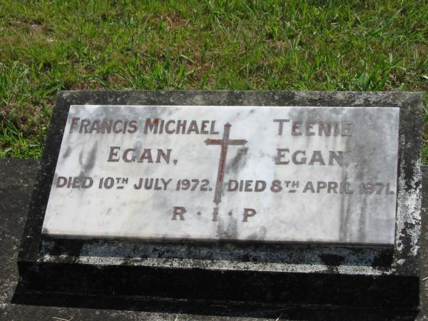 Francis Michael EGAN,  | died 10 July 1972;  | Teenie EGAN  | died 8 April 1971;  | St James Catholic Cemetery, Palen Creek, Beaudesert Shire  | 
