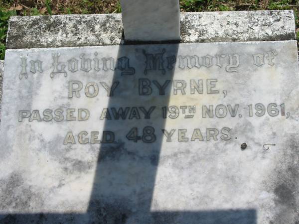 Roy BYRNE,  | died 19 Nov 1961 aged 48 years;  | St James Catholic Cemetery, Palen Creek, Beaudesert Shire  | 