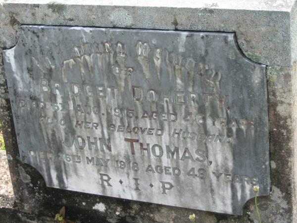 Bridget DOHERTY,  | died 6 Aug 1915 aged 46 years;  | John Thomas, husband,  | died 26 May 1918 aged 49 years;  | St James Catholic Cemetery, Palen Creek, Beaudesert Shire  | 