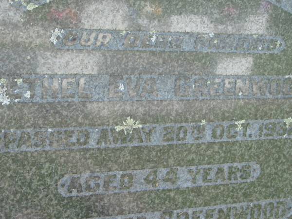 parents;  | Ethel Eva GREENWOOD,  | died 20 Oct 1982 aged 44 years;  | William GREENWOOD,  | died 25 May 1970 aged 37 years;  | St James Catholic Cemetery, Palen Creek, Beaudesert Shire  | 