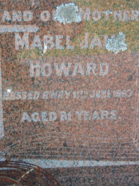 David (Nap) HOWARD, father,  | died 1 Sept 1973 aged 91 years;  | Mabel Jan HOWARD,  | died 11 June 1967 aged 81 years;  | St James Catholic Cemetery, Palen Creek, Beaudesert Shire  | 