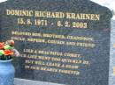
Dominic Richard KRAHNEN, 15-8-1971 - 6-2-2003, son brother grandson;
Parkhouse Cemetery, Beaudesert
