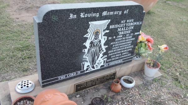 Bridget Veronica MALLON (Bridie)  | b: 24 Sep 1926  | d: 12 Nov 2000 aged 74  | husband Rodney  | daughter Marlene  | son Paul (dec)  | son Peter  |   | Peak Downs Memorial Cemetery / Capella Cemetery  | 