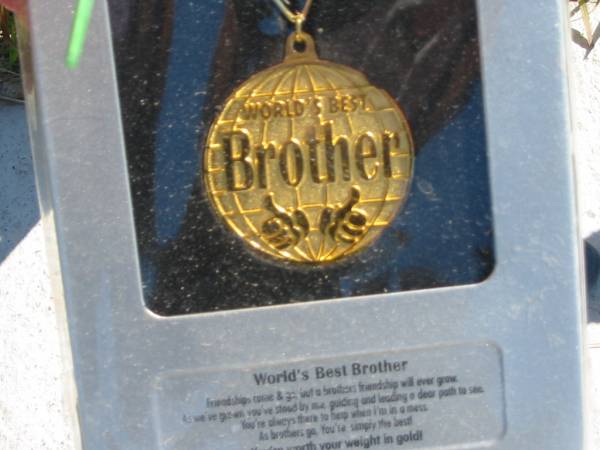 brother;  | Pimpama Island cemetery, Gold Coast  | 