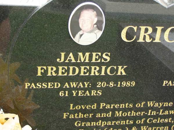 James Frederick CRICK,  | died 20-8-1989 aged 61 years;  | Nancy Catherine CRICK,  | <a href= http://en.wikipedia.org/wiki/Nancy_Crick >euthanasia martyr</a>,  | died 22-5-2002 aged 69 years;  | parents of Wayne & Daryle,  | father and mother-in-law of Jackie,  | grandparents of Celest, Seona, Craig (dec) & Warren (dec),  | great-grandparents of FLYNN, Jai, Sara, Abby, Hana & Jess;  | Pimpama Uniting cemetery, Gold Coast  | 