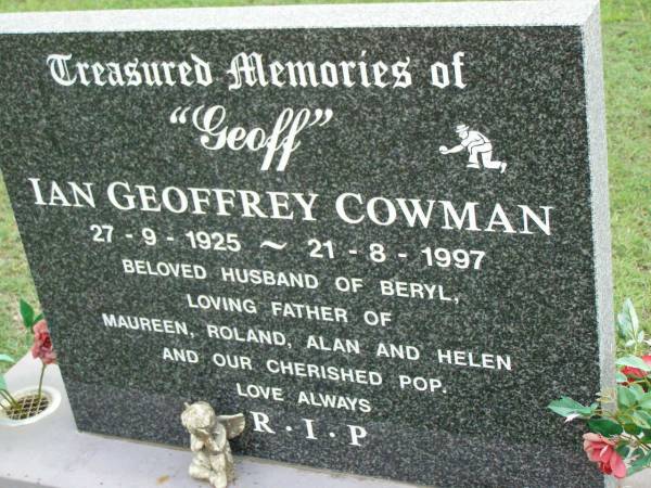 Ian Geoffrey (Geoff) COWMAN,  | 27-9-1925 - 21-8-1997,  | husband of Beryl,  | father of Maureen, Roland, Alan & Helen,  | pop;  | Pimpama Uniting cemetery, Gold Coast  | 