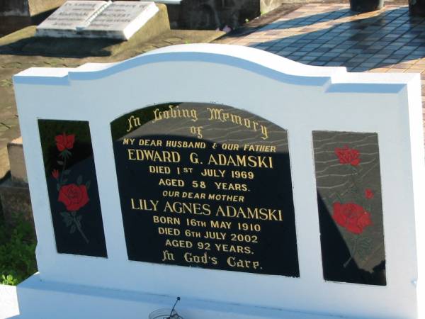 Edward G. ADAMSKI,  | husband father,  | died 1 July 1969 aged 58 years;  | Lily Agnes ADAMSKI,  | mother,  | born 16 May 1910 died 6 July 2002 aged 92 years;  | Plainland Lutheran Cemetery, Laidley Shire  | 
