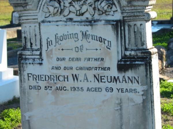 Friedrich W.A. NEUMANN, father grandfather,  | died 5 Aug 1935 aged 69 years;  | Plainland Lutheran Cemetery, Laidley Shire  | 