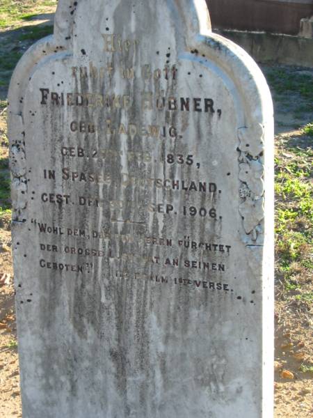 Friederike HUBNER (nee LADWEWIG),  | born 27 Feb 1835 in Spasee, Germany,  | died 30 Sept 1906;  | Plainland Lutheran Cemetery, Laidley Shire  | 
