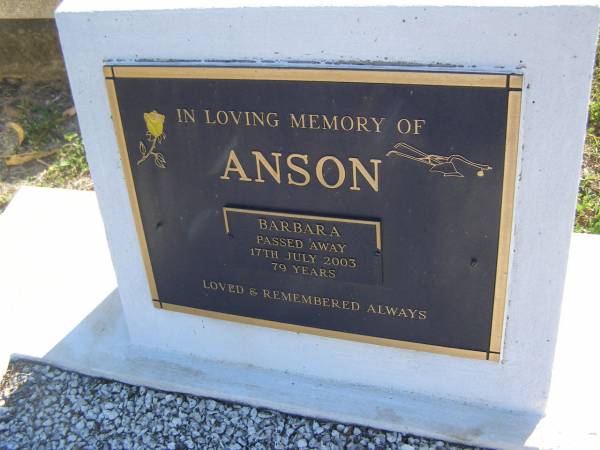 Barbara ANSON,  | died 17 July 2003 aged 79 years;  | Polson Cemetery, Hervey Bay  | 