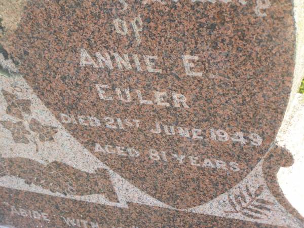 Fredrick August EULER,  | died 16 April 1933 aged 68 years;  | Annie E. EULER,  | died 21 June 1949 aged 81 years;  | Polson Cemetery, Hervey Bay  |   | 