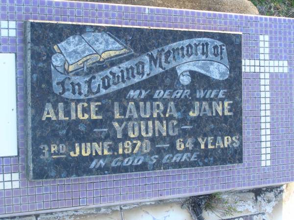 Alice Laura Jane YOUNG,  | wife,  | died 3 June 1970 aged 74 years;  | Polson Cemetery, Hervey Bay  | 
