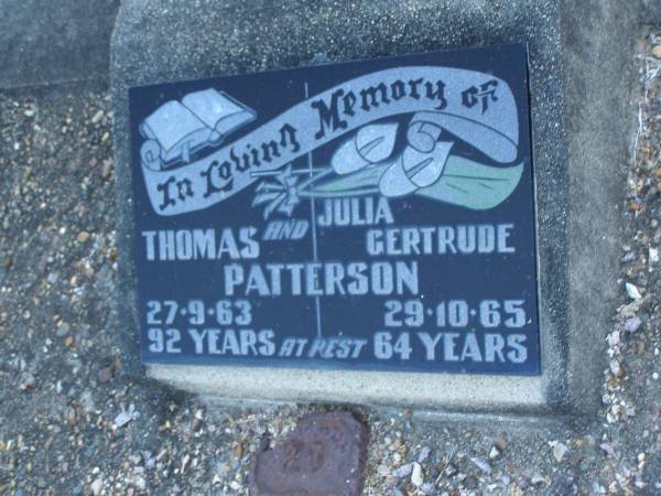 Thomas PATTERSON,  | died 27-9-63 aged 92 years;  | Julia Gertrude PATTERSON,  | died 29-10-65 aged 64 years;  | Polson Cemetery, Hervey Bay  | 