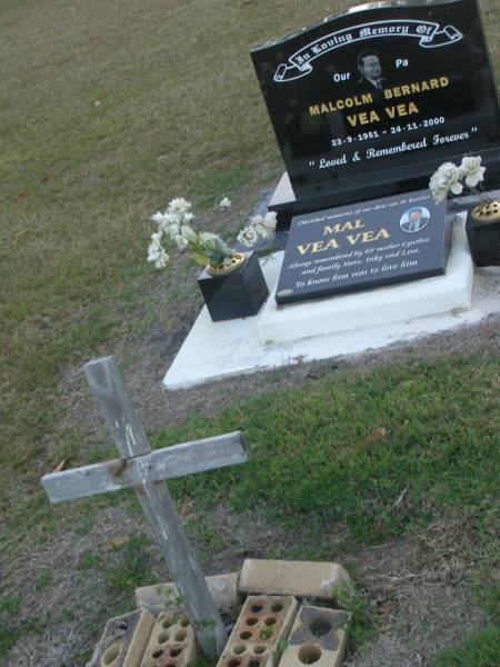 Malcolm Bernard VEA VEA,  | 23-9-1951 - 24-11-2000,  | son brother pa,  | mother Cynthia,  | family Steve, Inky & Lesa;  | Polson Cemetery, Hervey Bay  |   | 