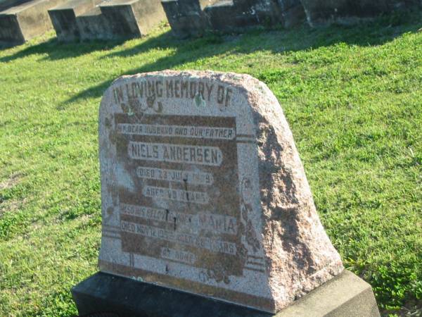 Niels ANDERSEN,  | husband father,  | died 23 July 1939 aged 78? years;  | Maria,  | wife,  | died 12 Nov 1955 aged 88 years;  | Polson Cemetery, Hervey Bay  | 